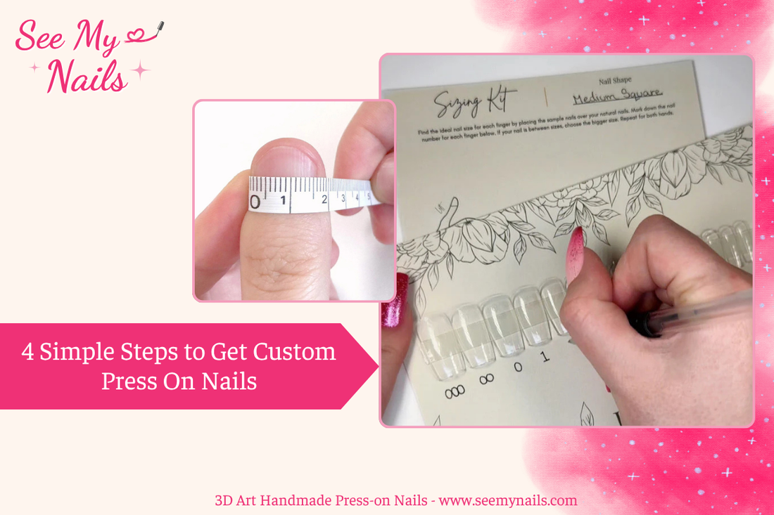 4 Simple Steps to Get Custom Press On Nails