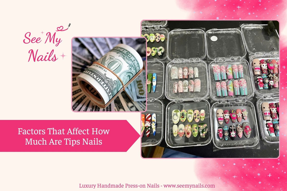 3 Factors That Affect How Much Are Tips Nails