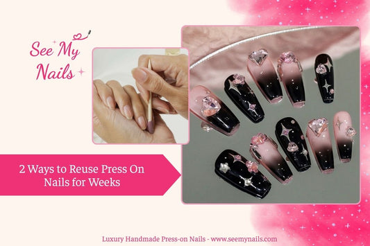 2 Ways to Reuse Press On Nails for Weeks